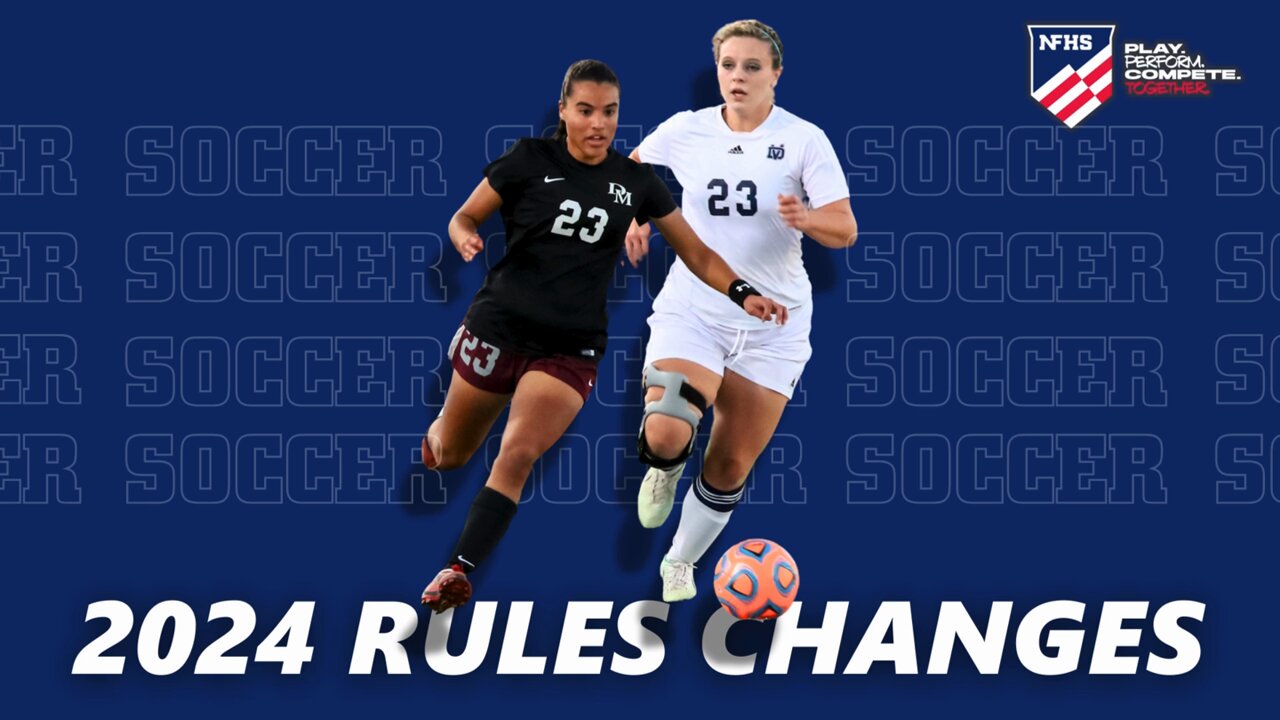 NFHS 2024 Soccer Rules Changes NFHS 2024 Soccer Rules Changes