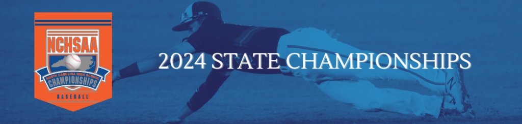 2024 NCHSAA Baseball State Championships 2024 NCHSAA Baseball State Championships